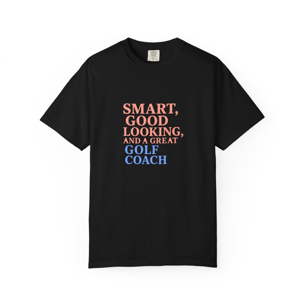Smart Good Looking Great Golf Coach T-Shirt - Official t-shirts merchandise