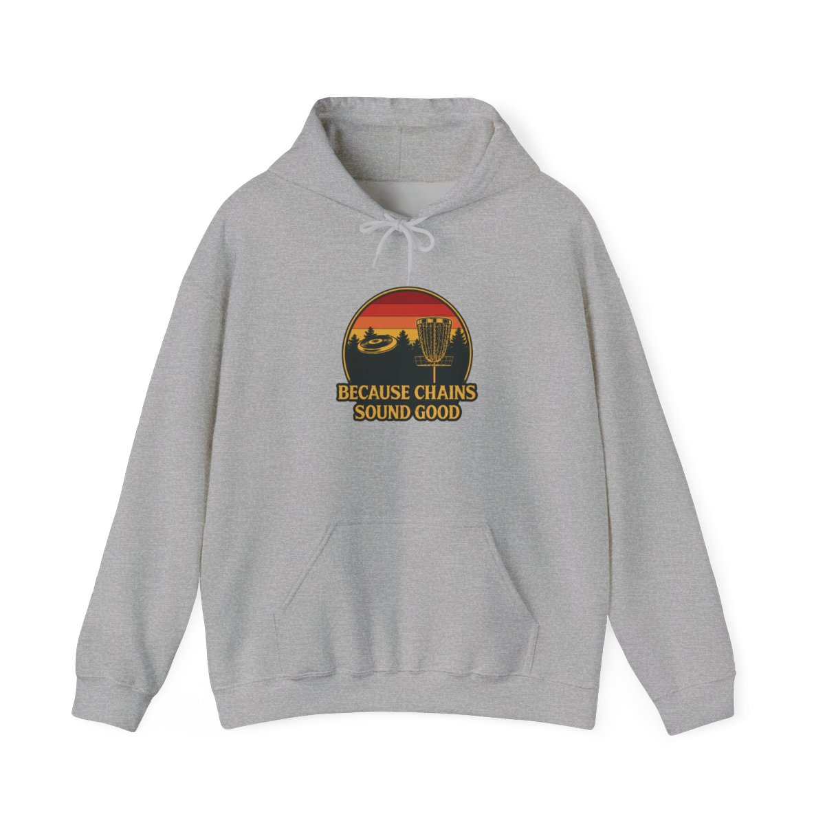 Because Chains Sound Good Disc Golf Hoodie - Official hoodies merchandise