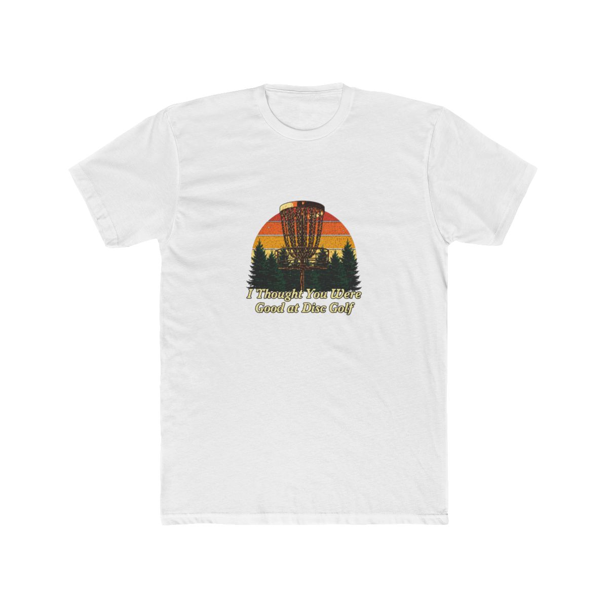 Sarcastic 'I Thought You Were Good' Disc Golf T Shirt - Official t-shirts merchandise