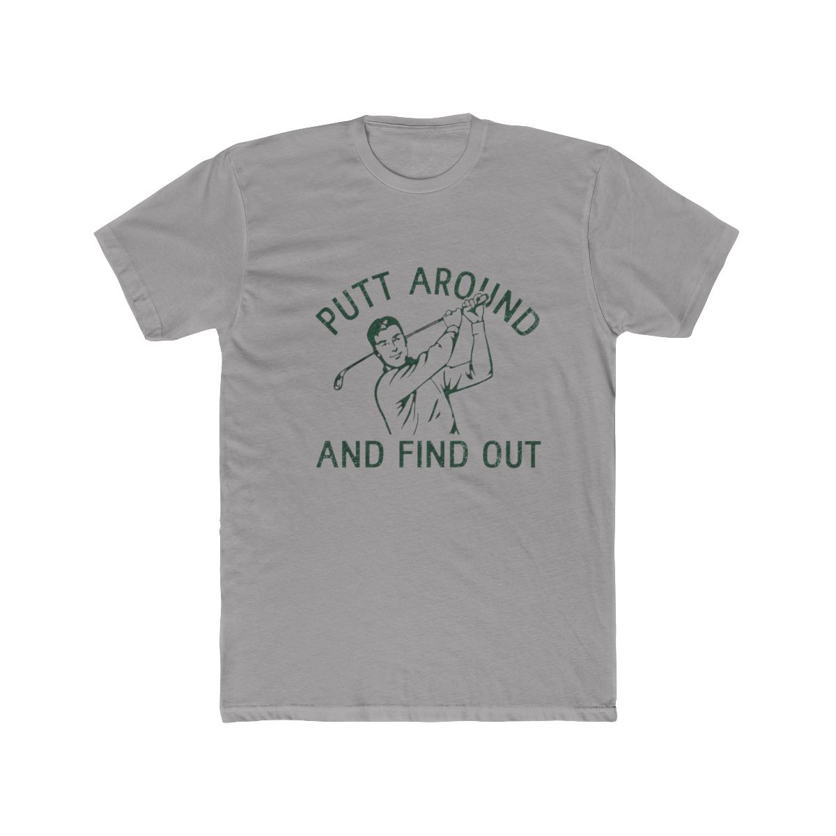 Funny T-Shirts Putt Around and Find Out Sarcastic Golfing Graphic Tee for Men Good Good - Official t-shirts merchandise